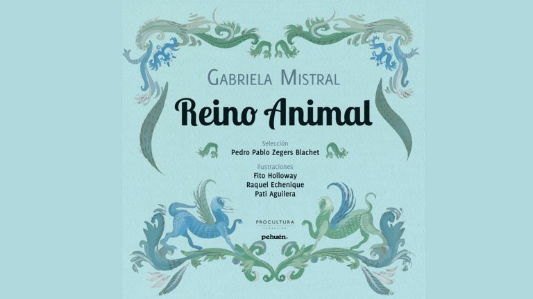 Editorial Pehuén presenta la antología “Reino Animal” que reúne algunas de las obras de Gabriela Mistral